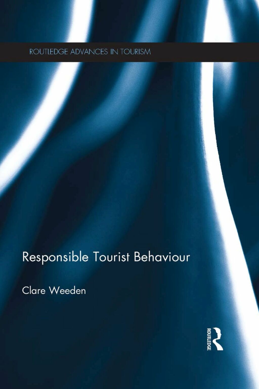 Responsible Tourist Behaviour 1st Edition