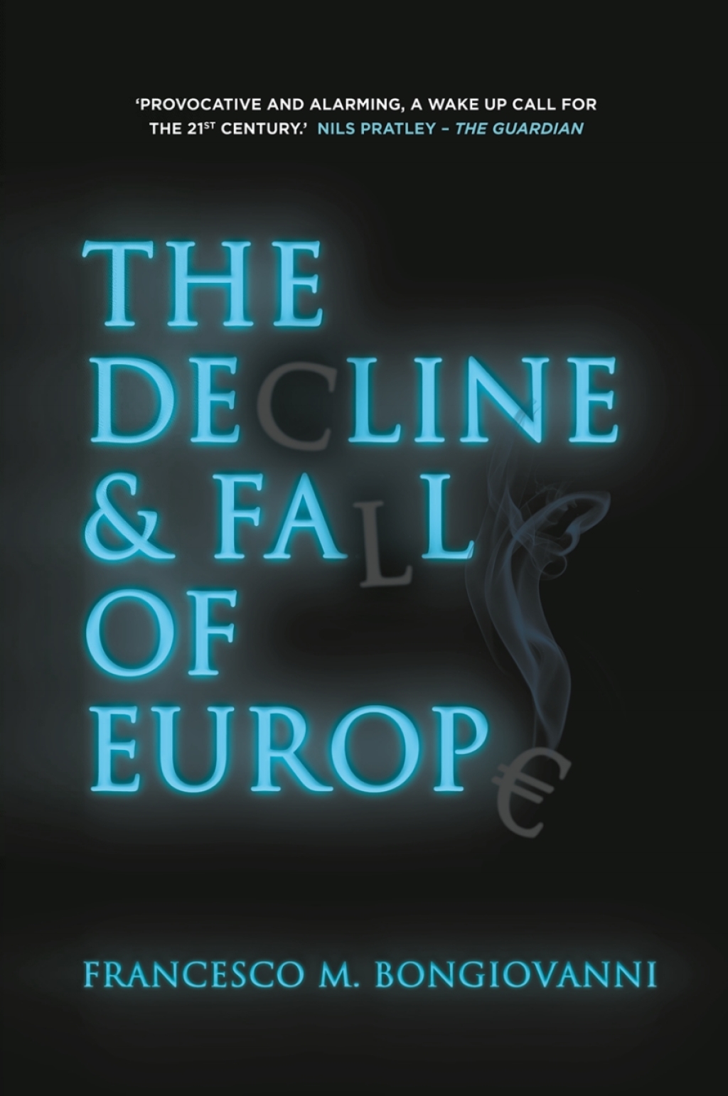 The Decline and Fall of Europe 