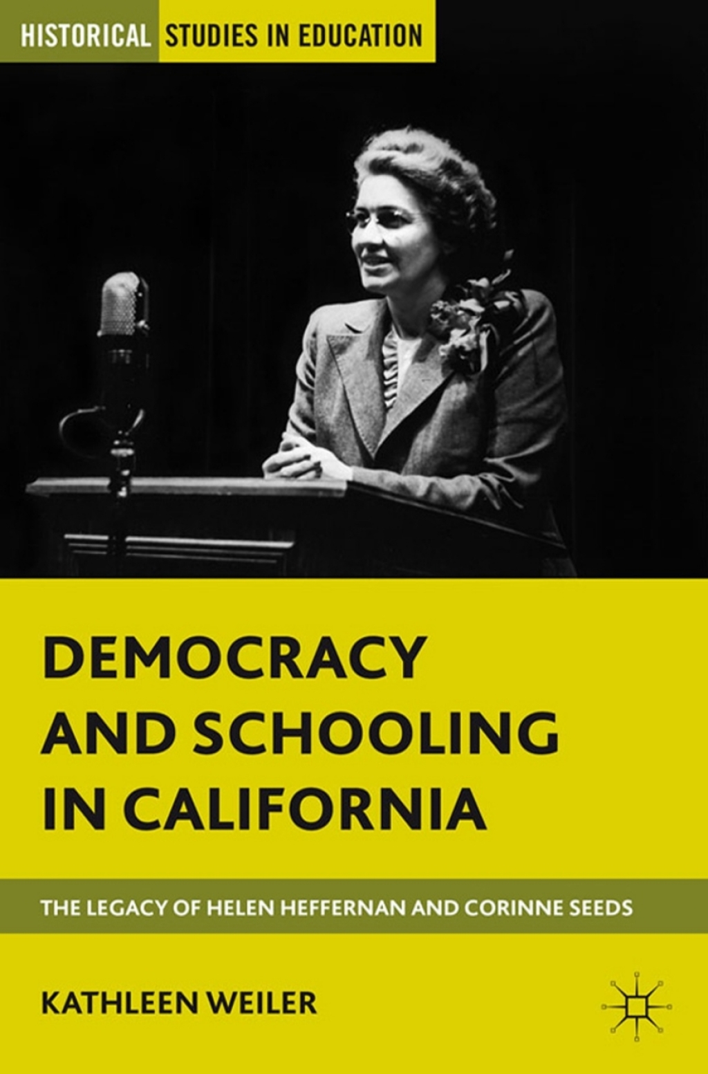 Democracy and Schooling in California The Legacy of Helen Heffernan and Corinne Seeds 