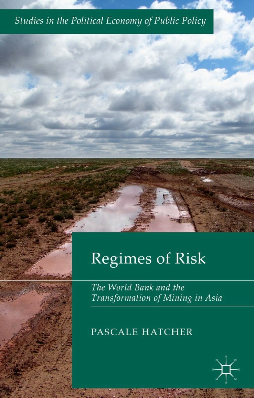 Regimes of Risk The World Bank and the Transformation of Mining in Asia 