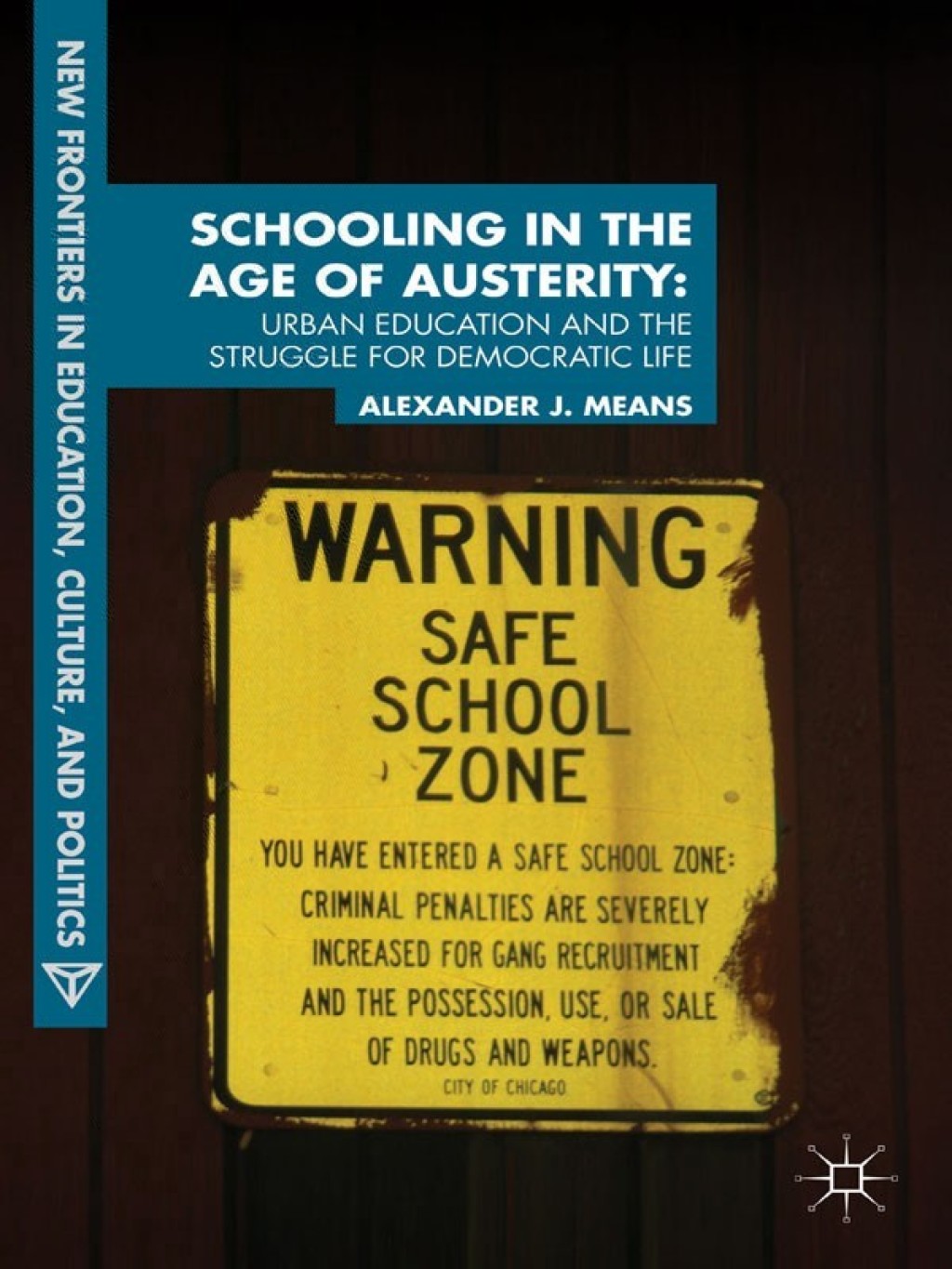 Schooling in the Age of Austerity Urban Education and the Struggle for Democratic Life 
