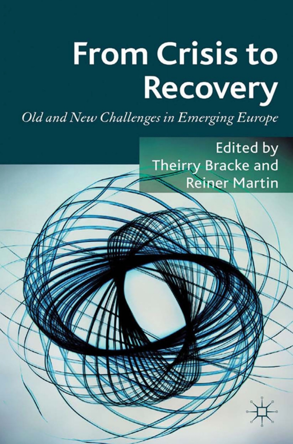 From Crisis to Recovery Old and New Challenges in Emerging Europe 