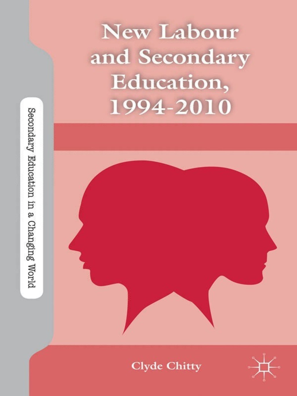 New Labour and Secondary Education, 1994-2010 