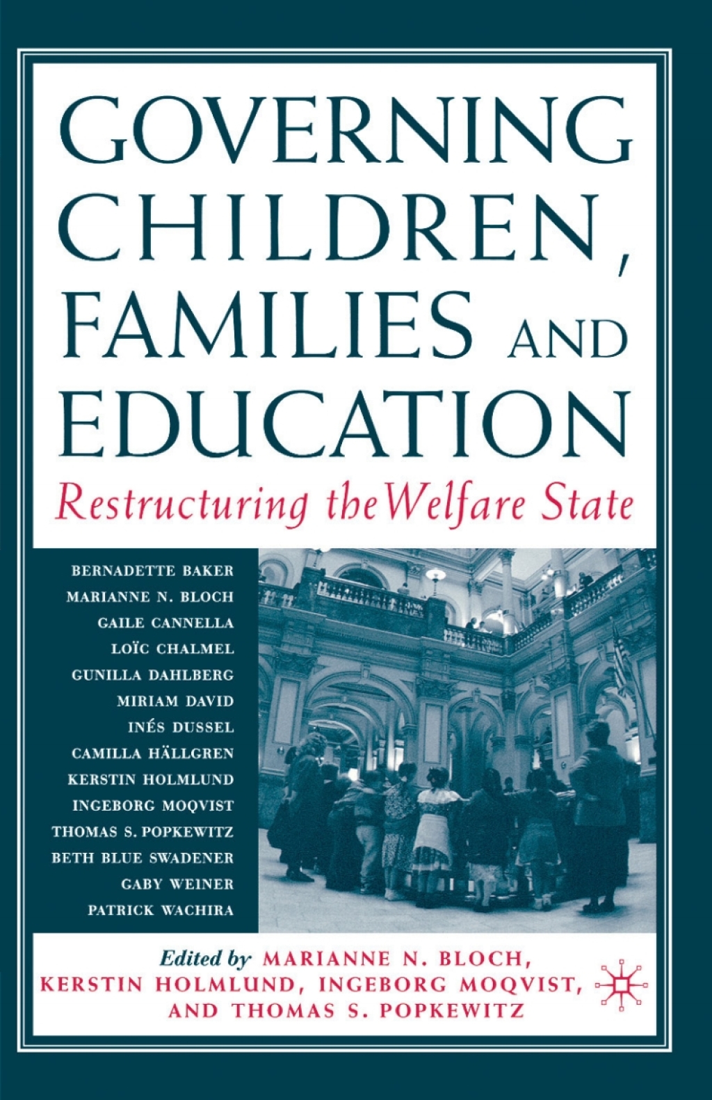 Governing Children, Families and Education Restructuring the Welfare State 1st Edition