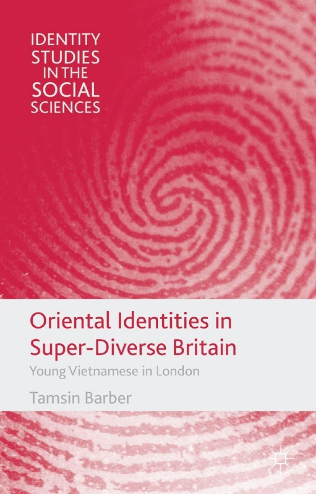 Oriental Identities in Super-Diverse Britain Young Vietnamese in London 