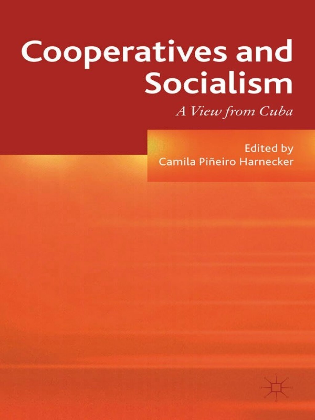 Cooperatives and Socialism A View from Cuba 