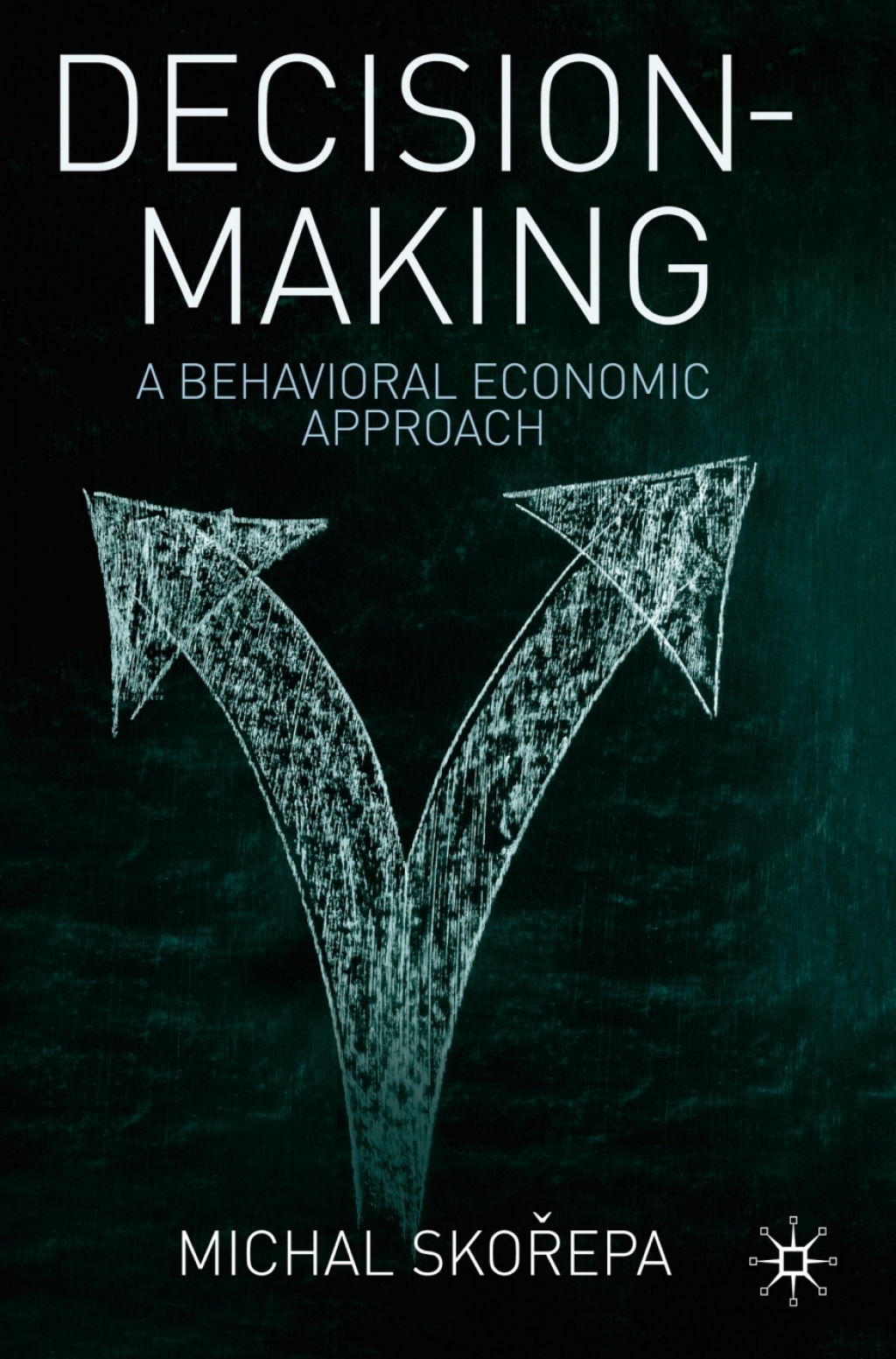 Decision Making A Behavioral Economic Approach 1st Edition