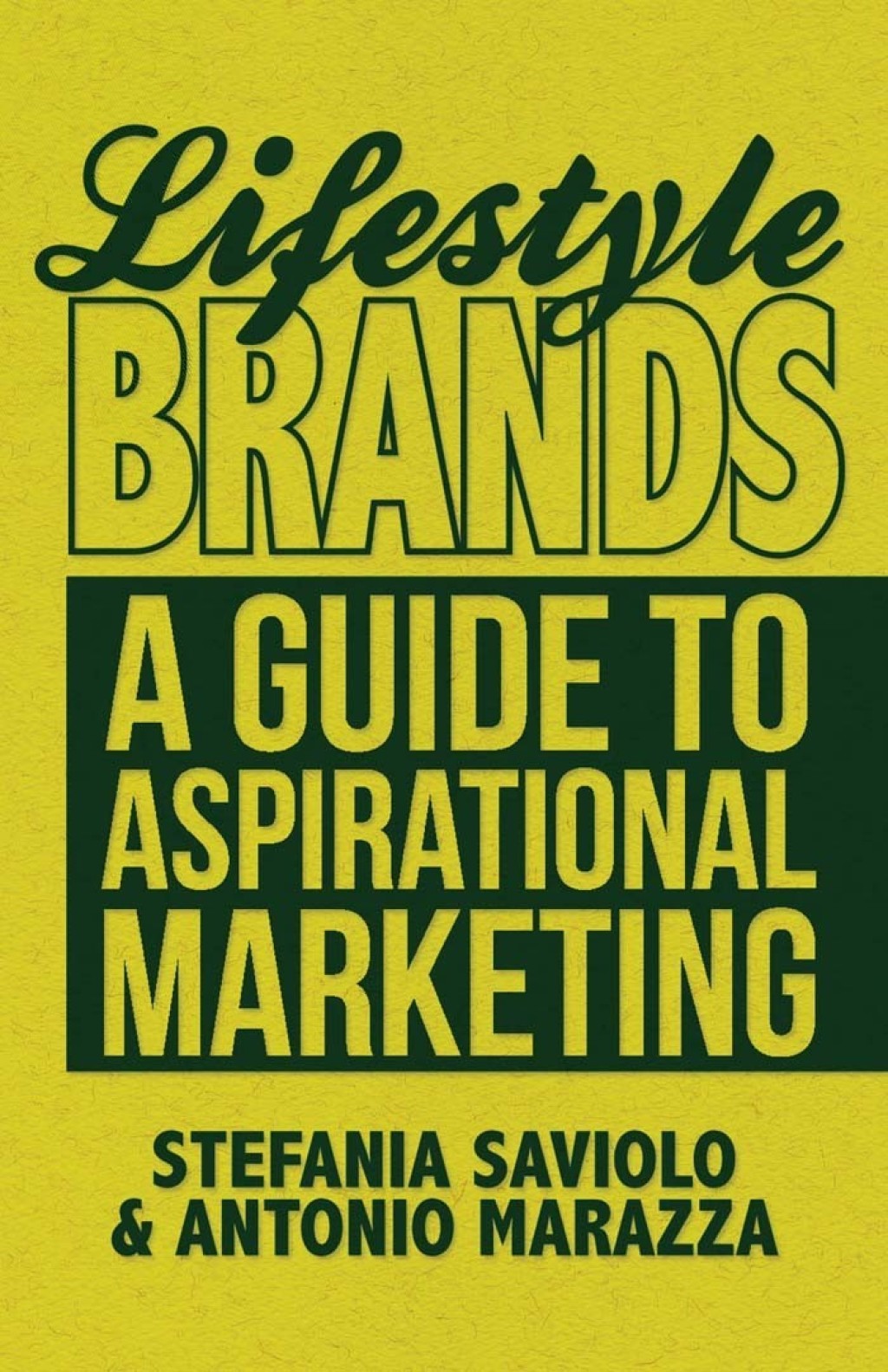 Lifestyle Brands A Guide to Aspirational Marketing 