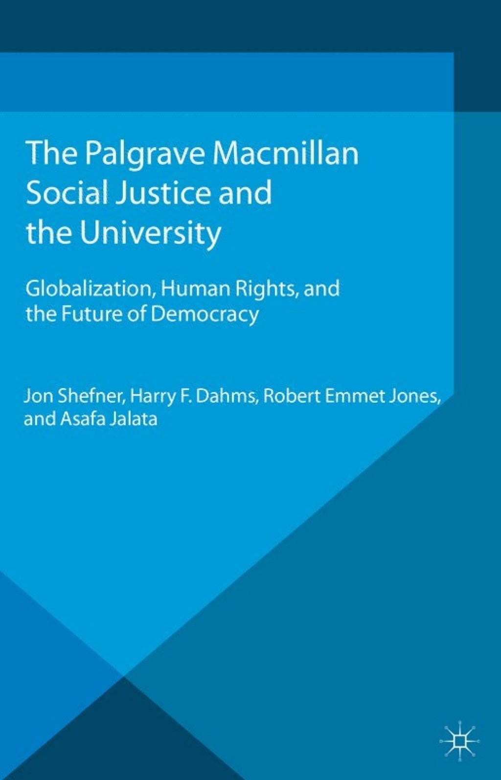 Social Justice and the University Globalization, Human Rights and the Future of Democracy 