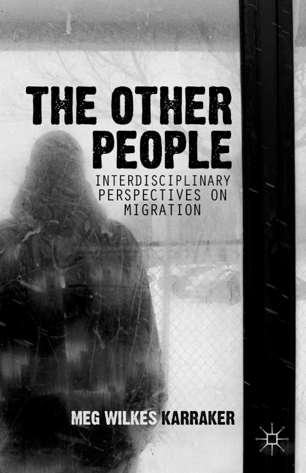 The Other People Interdisciplinary Perspectives on Migration 