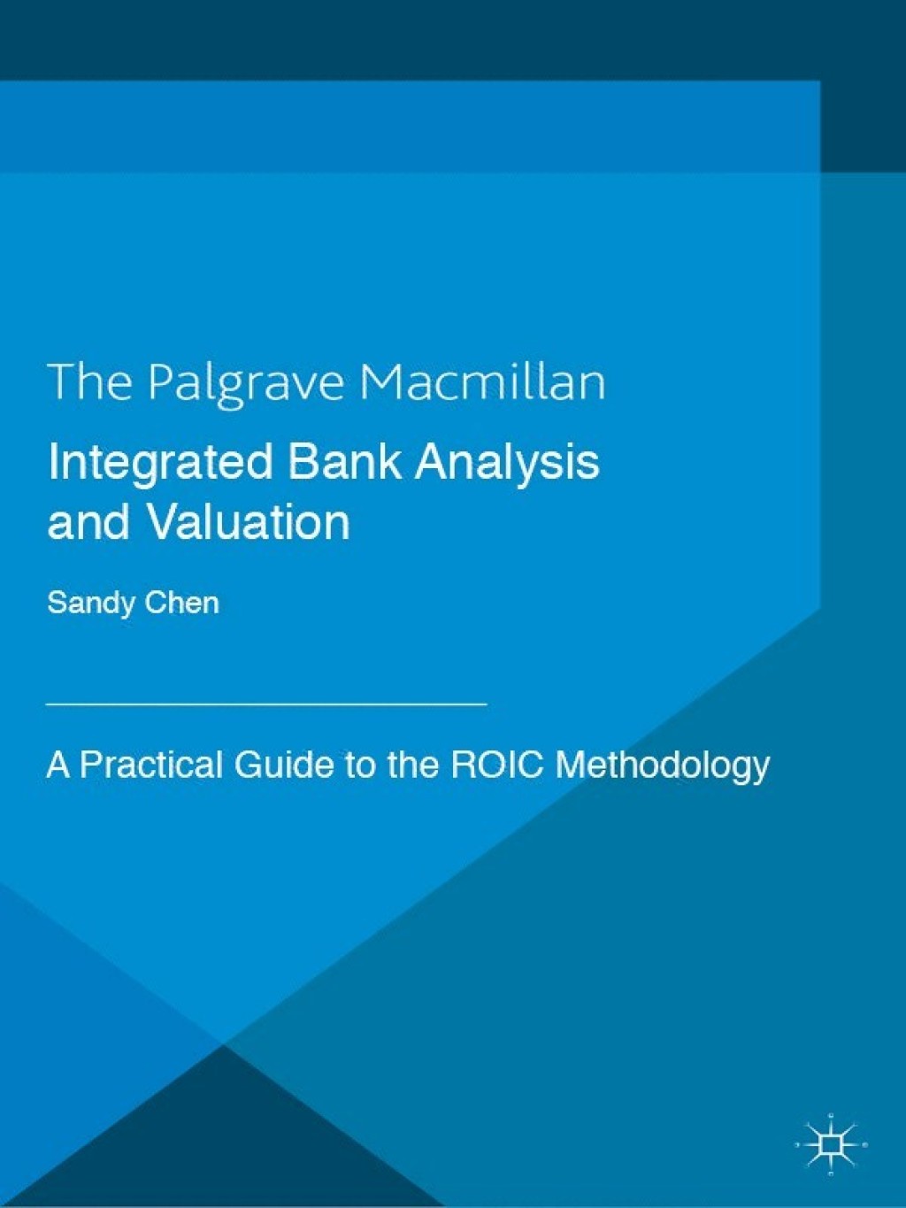 Integrated Bank Analysis and Valuation A Practical Guide to the ROIC Methodology 