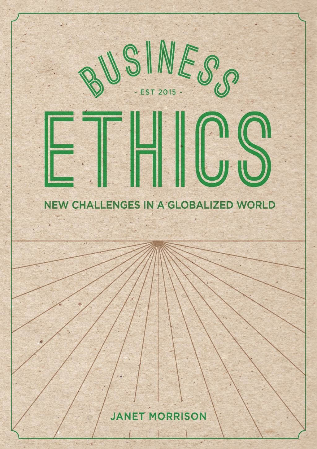 Business Ethics New Challenges in a Globalised World 1st Edition