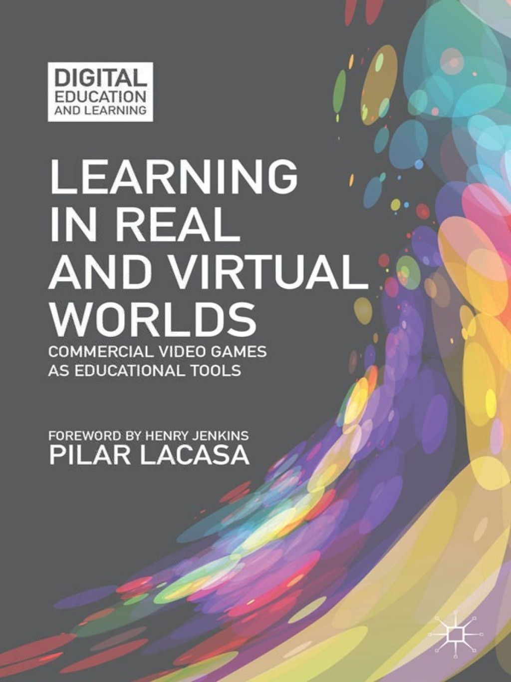Learning in Real and Virtual Worlds Commercial Video Games as Educational Tools 