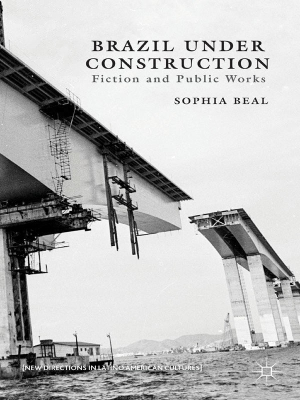 Brazil under Construction Fiction and Public Works 