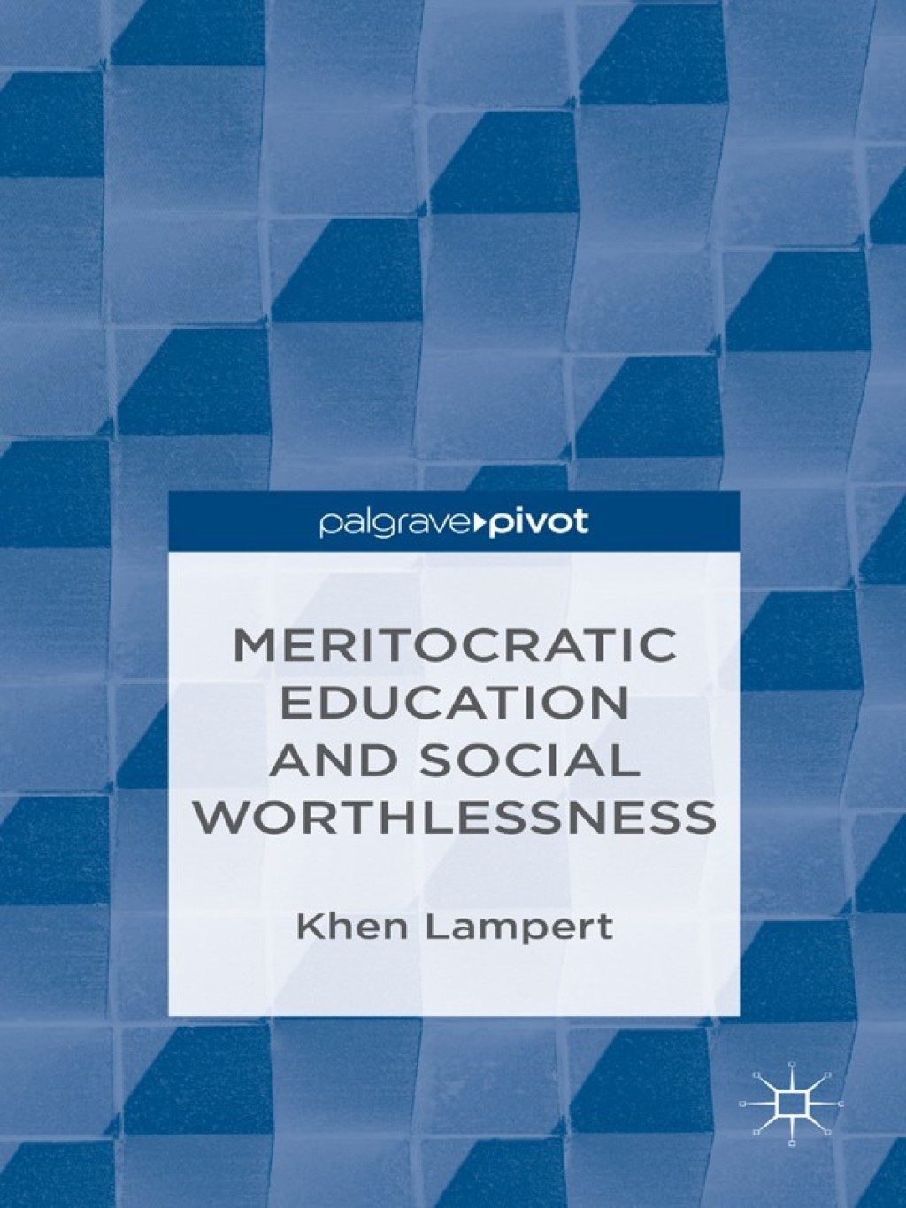 Meritocratic Education and Social Worthlessness 