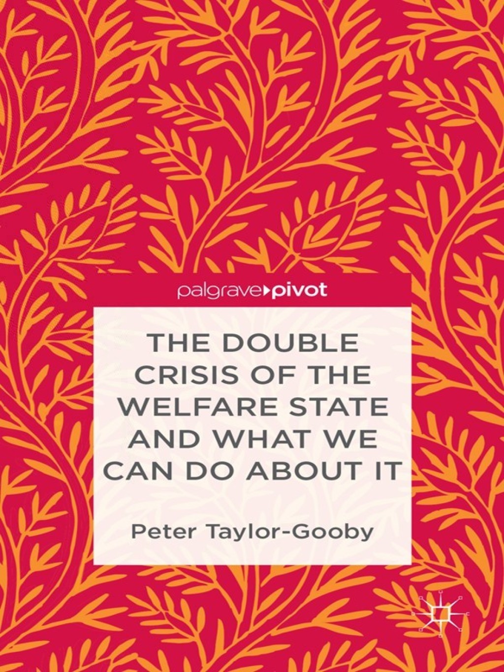 The Double Crisis of the Welfare State and What We Can Do About It 