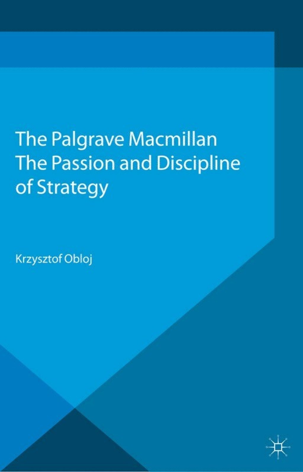 The Passion and Discipline of Strategy 