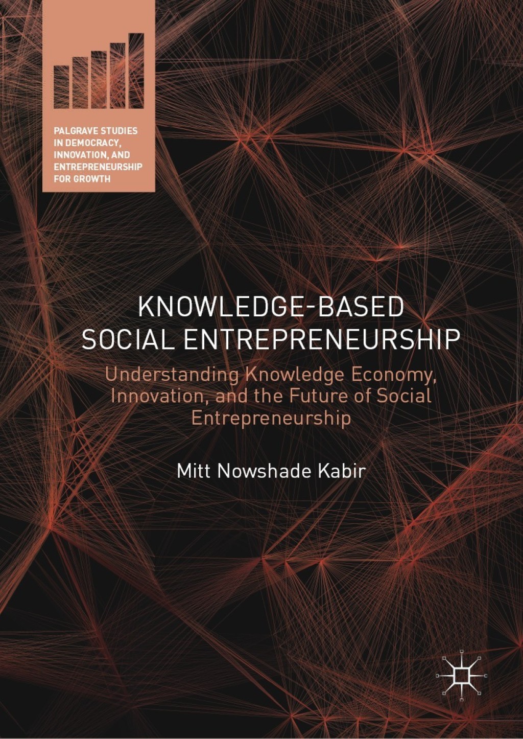 Knowledge-Based Social Entrepreneurship Understanding Knowledge Economy, Innovation, and the Future of Social Entrepreneurship 