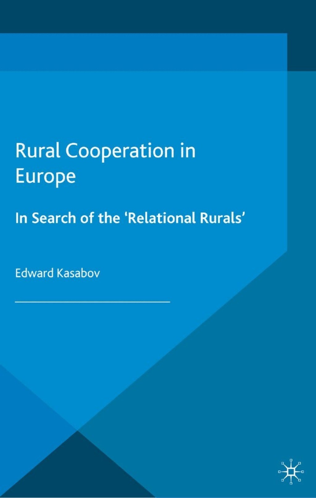 Rural Cooperation in Europe In Search of the 'Relational Rurals' 