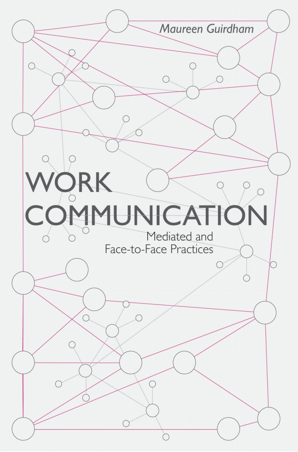 Work Communication Mediated and Face-to-Face Practices 1st Edition