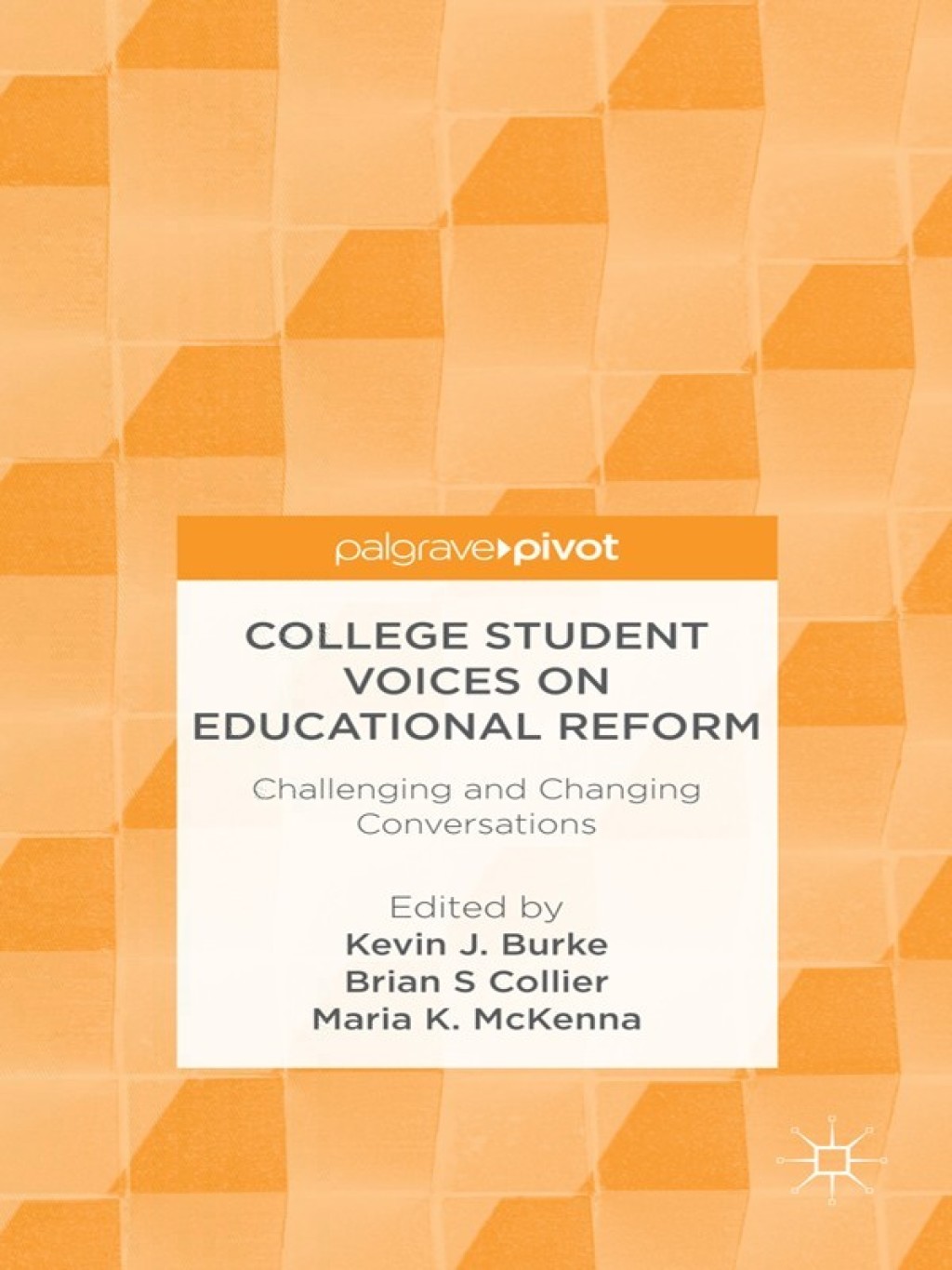 College Student Voices on Educational Reform Challenging and Changing Conversations 