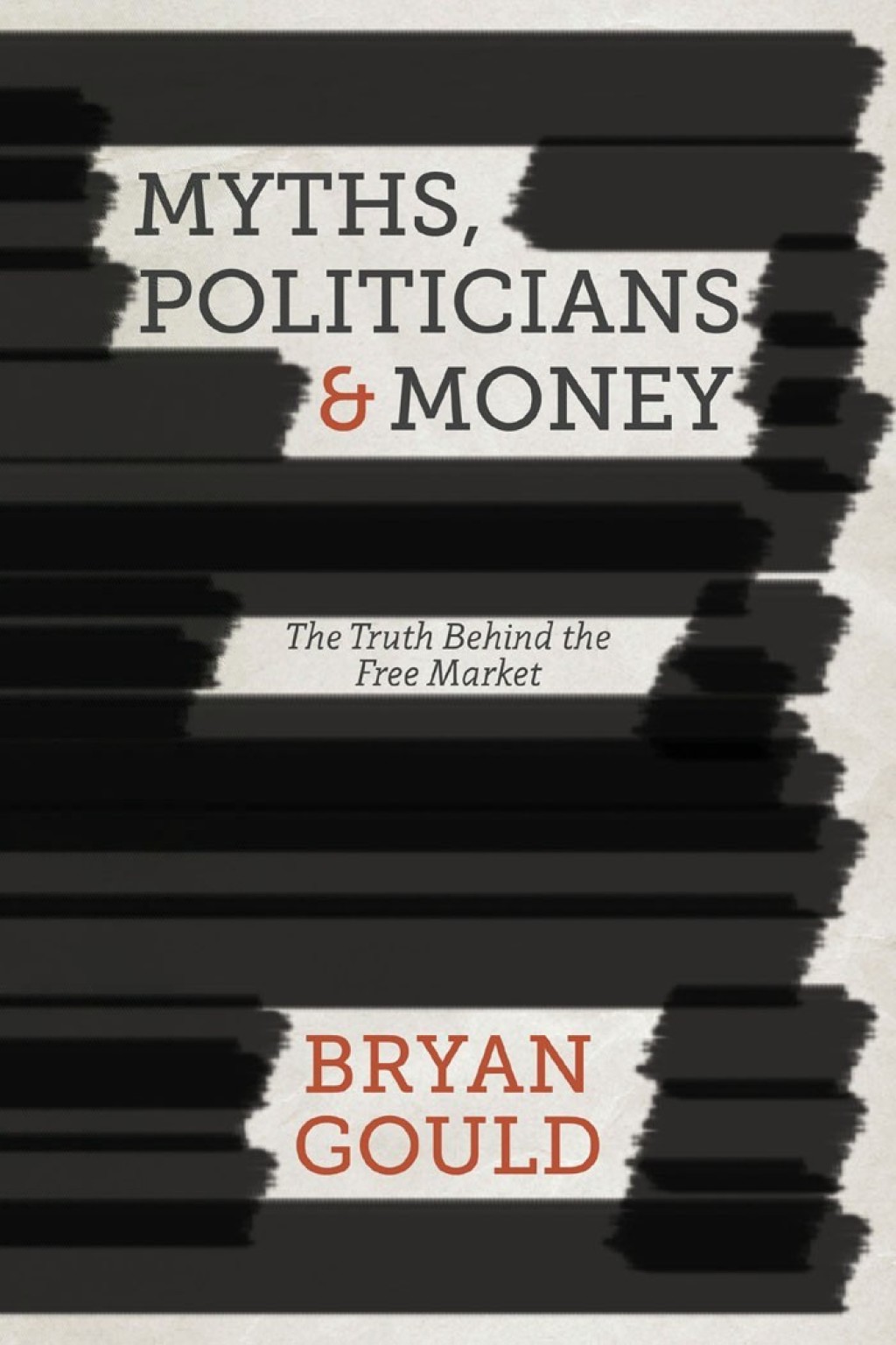 Myths, Politicians and Money The Truth Behind the Free Market 