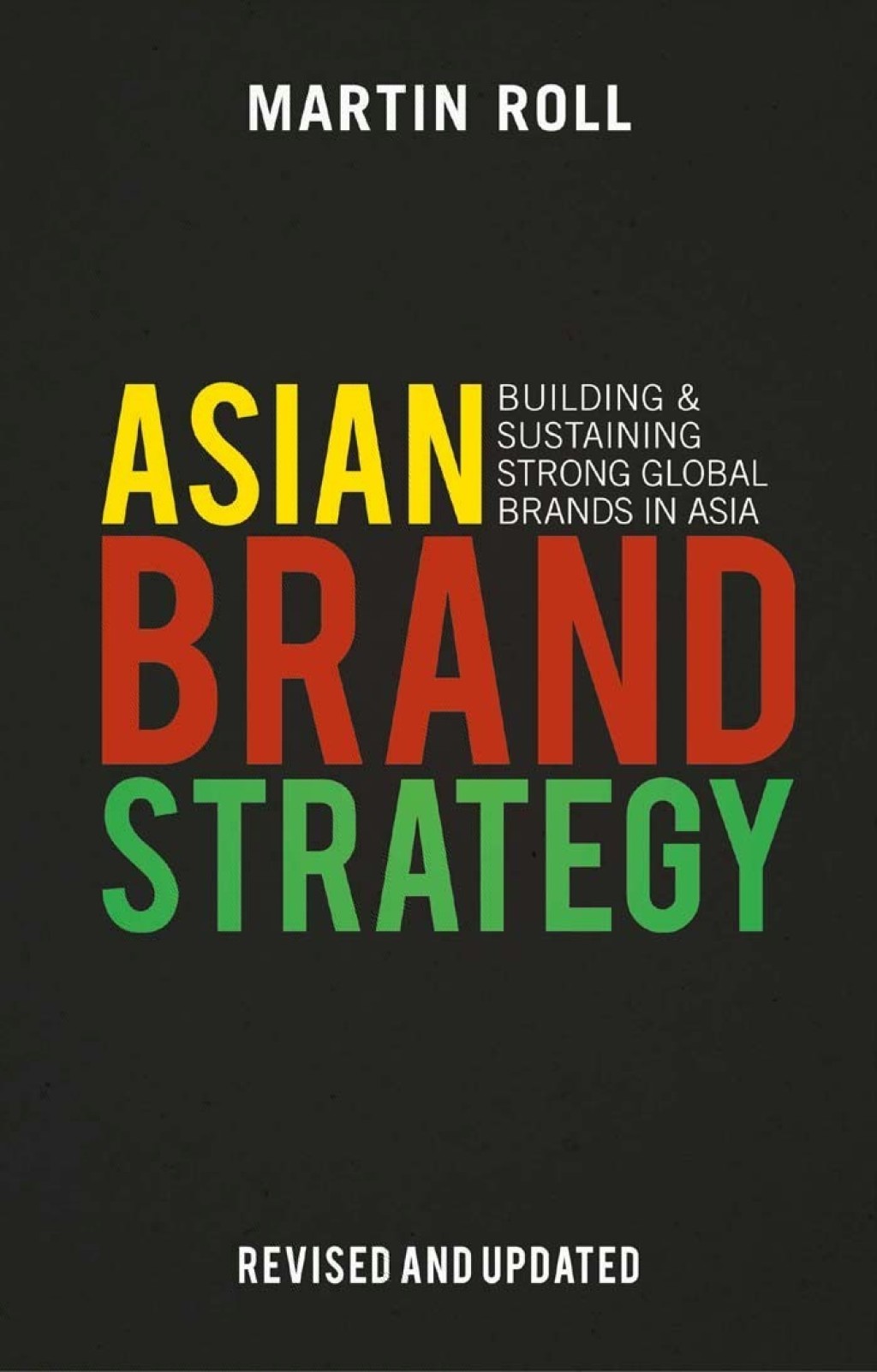 Asian Brand Strategy (Revised and Updated) Building and Sustaining Strong Global Brands in Asia 2nd Edition