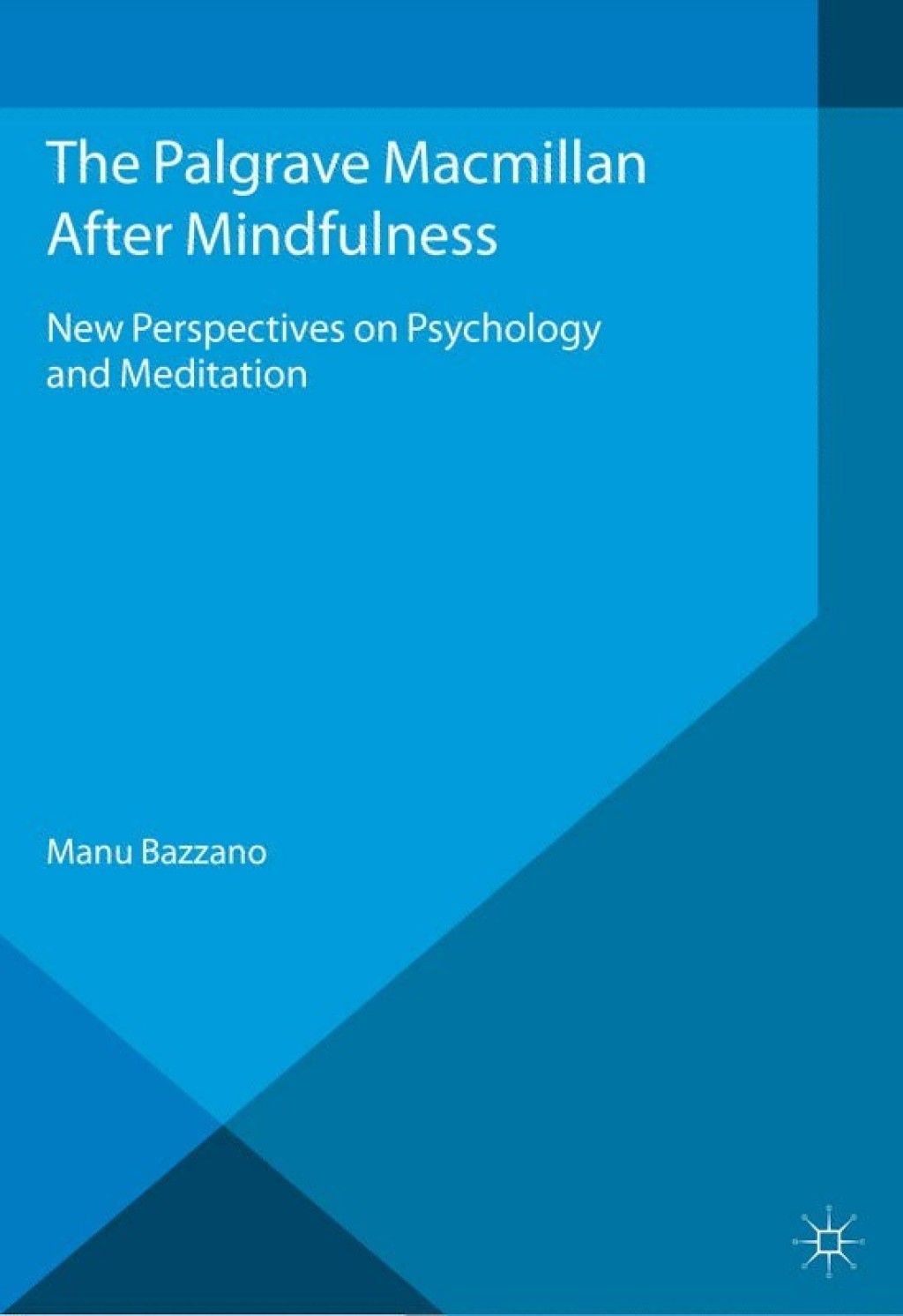 After Mindfulness New Perspectives on Psychology and Meditation 