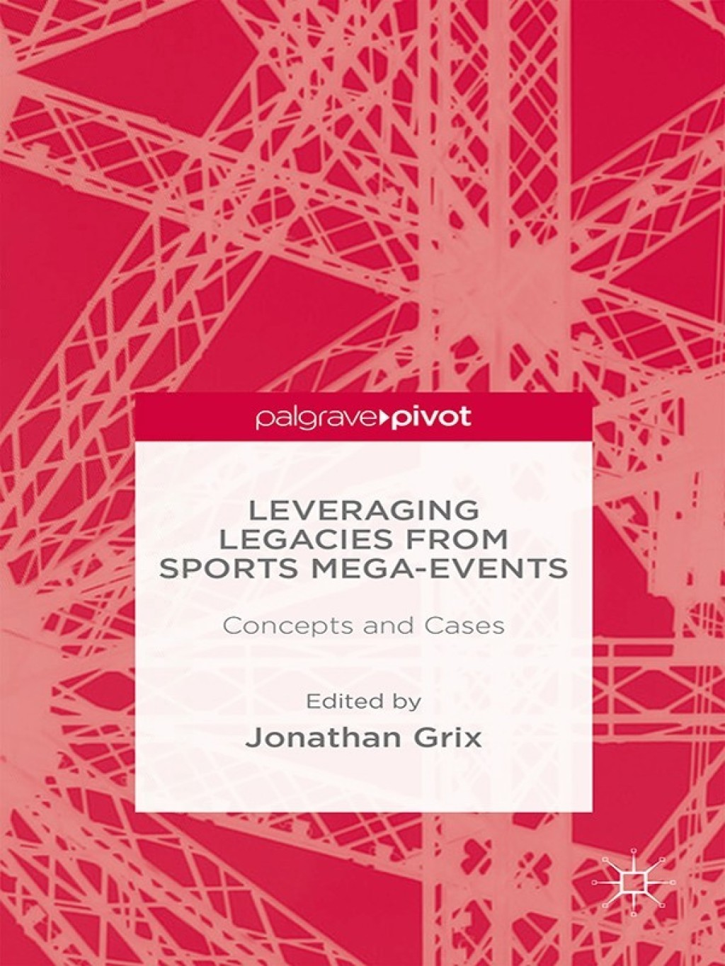Leveraging Legacies from Sports Mega-Events Concepts and Cases 