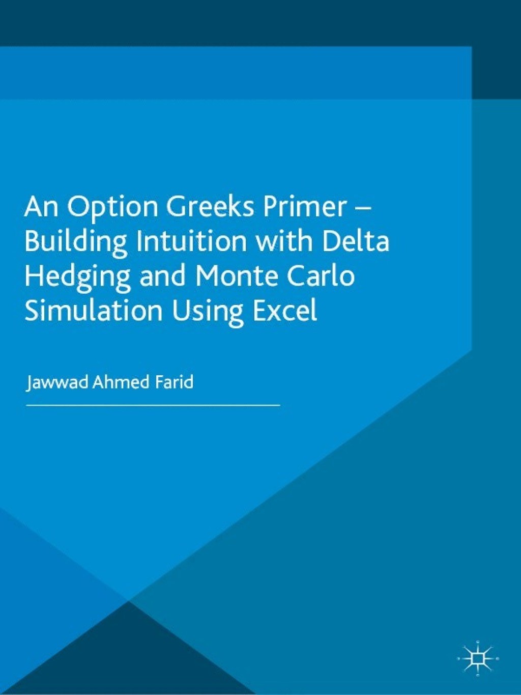 An Option Greeks Primer Building Intuition with Delta Hedging and Monte Carlo Simulation using Excel 