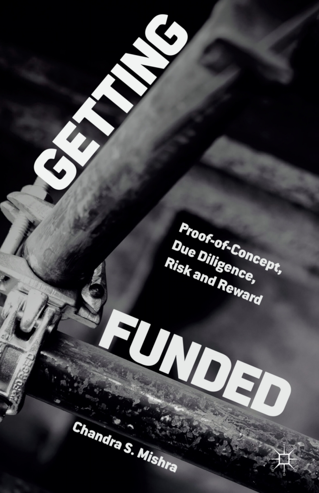 Getting Funded Proof-of-Concept, Due Diligence, Risk and Reward 