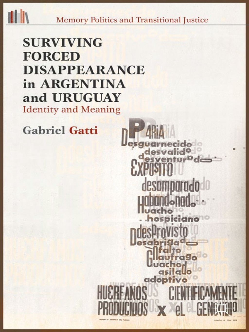 Surviving Forced Disappearance in Argentina and Uruguay Identity and Meaning 
