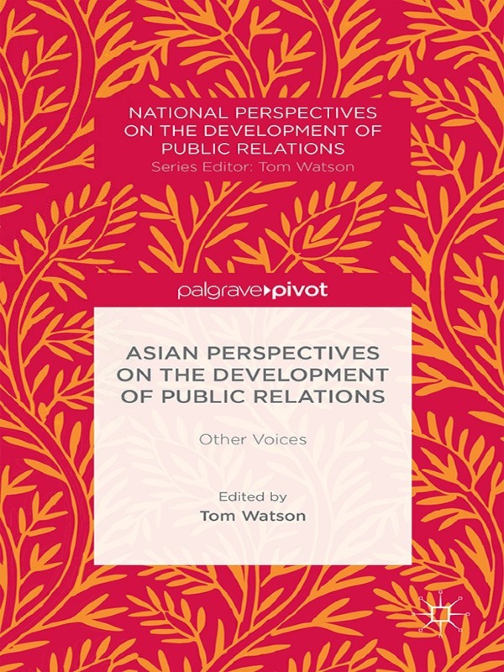 Asian Perspectives on the Development of Public Relations Other Voices 