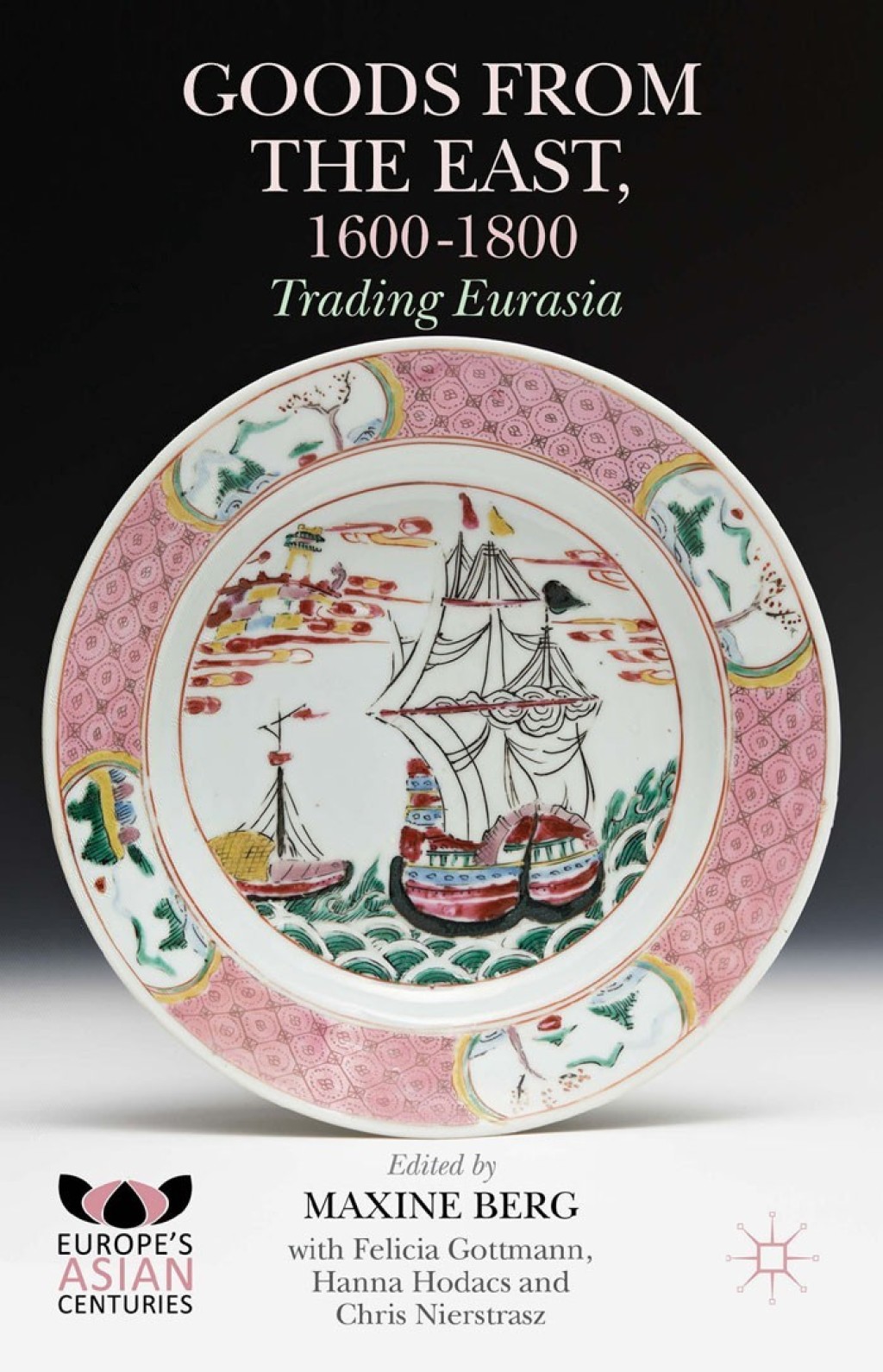 Goods from the East, 1600-1800 Trading Eurasia 