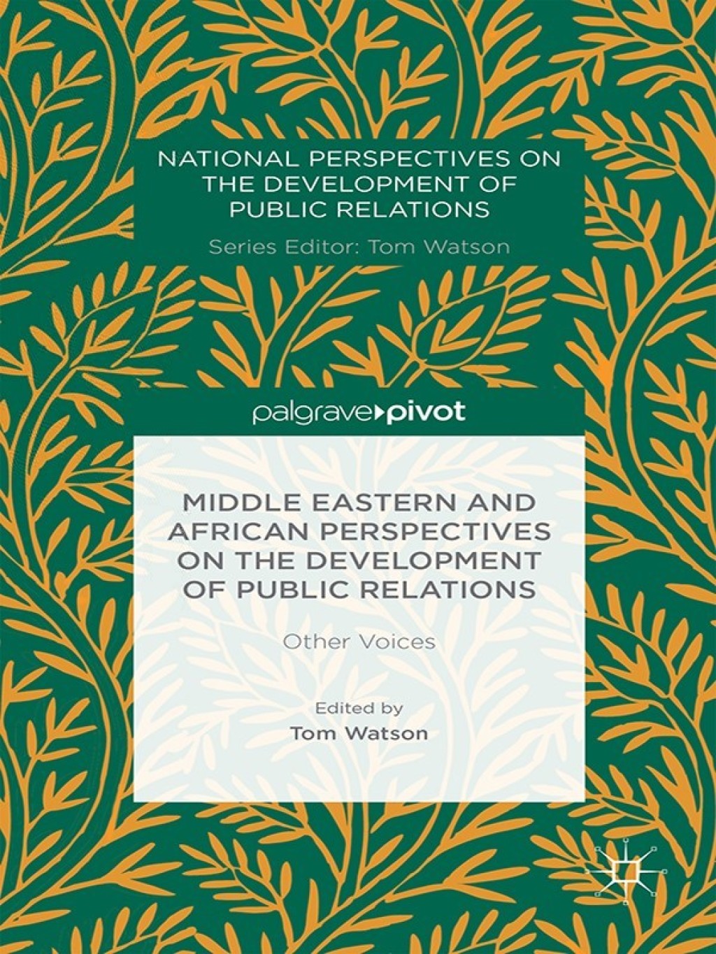Middle Eastern and African Perspectives on the Development of Public Relations Other Voices 