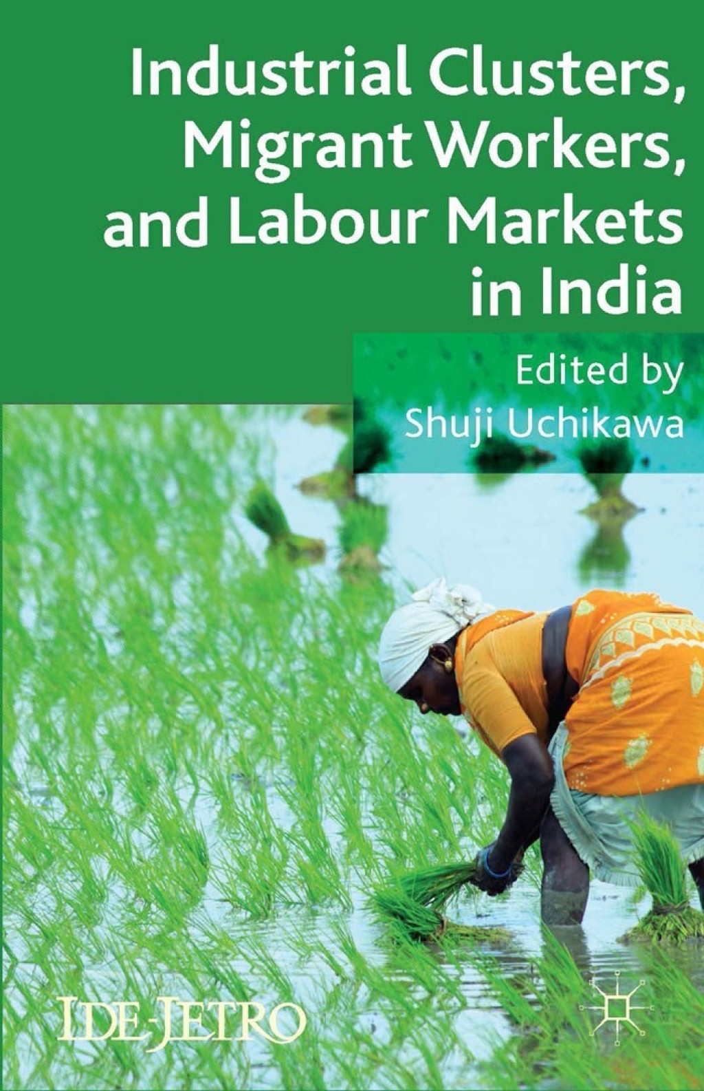 Industrial Clusters, Migrant Workers, and Labour Markets in India 