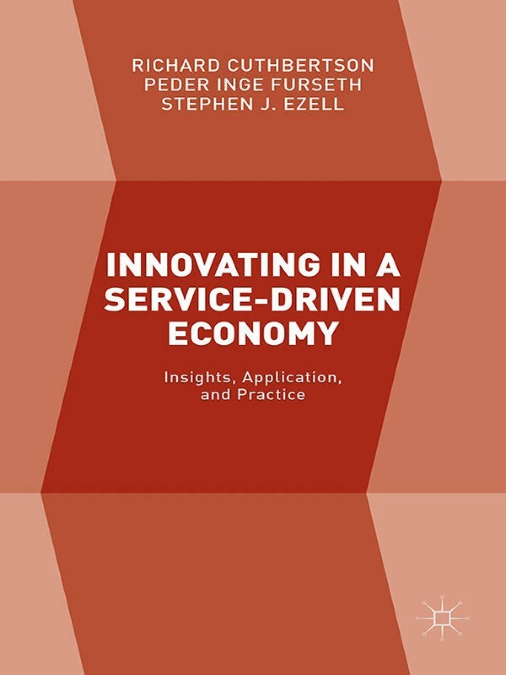 Innovating in a Service-Driven Economy Insights, Application, and Practice 