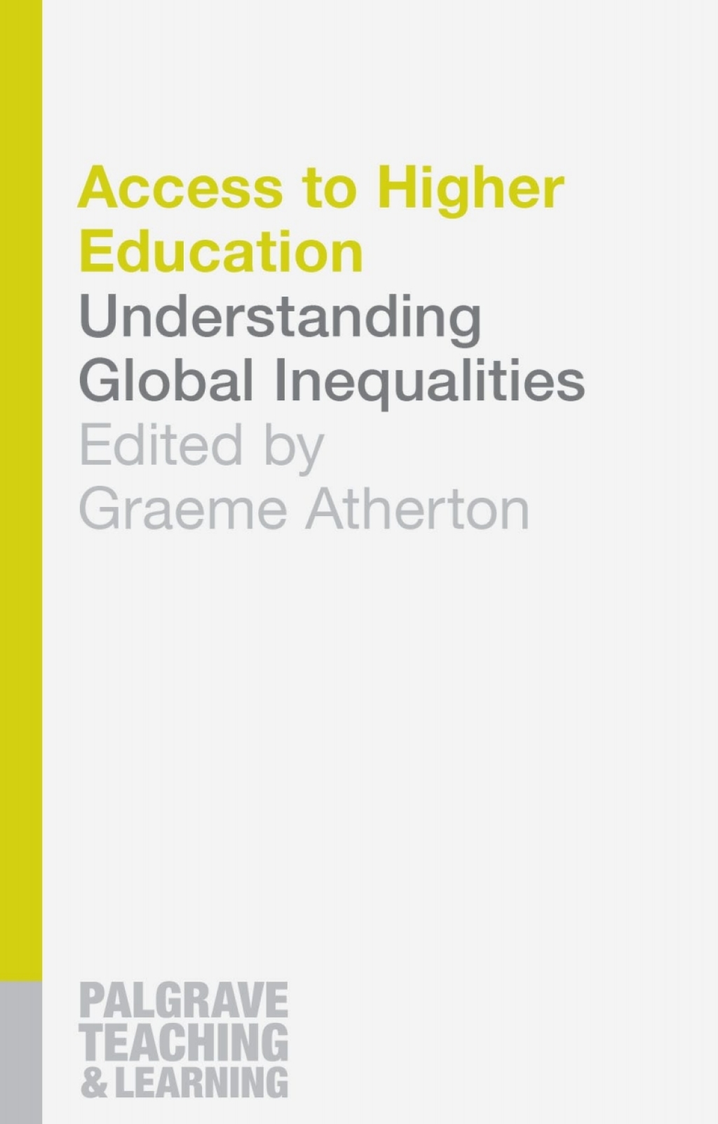 Access to Higher Education Understanding Global Inequalities 1st Edition