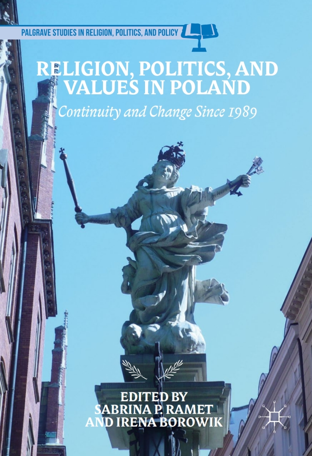 Religion, Politics, and Values in Poland Continuity and Change Since 1989 