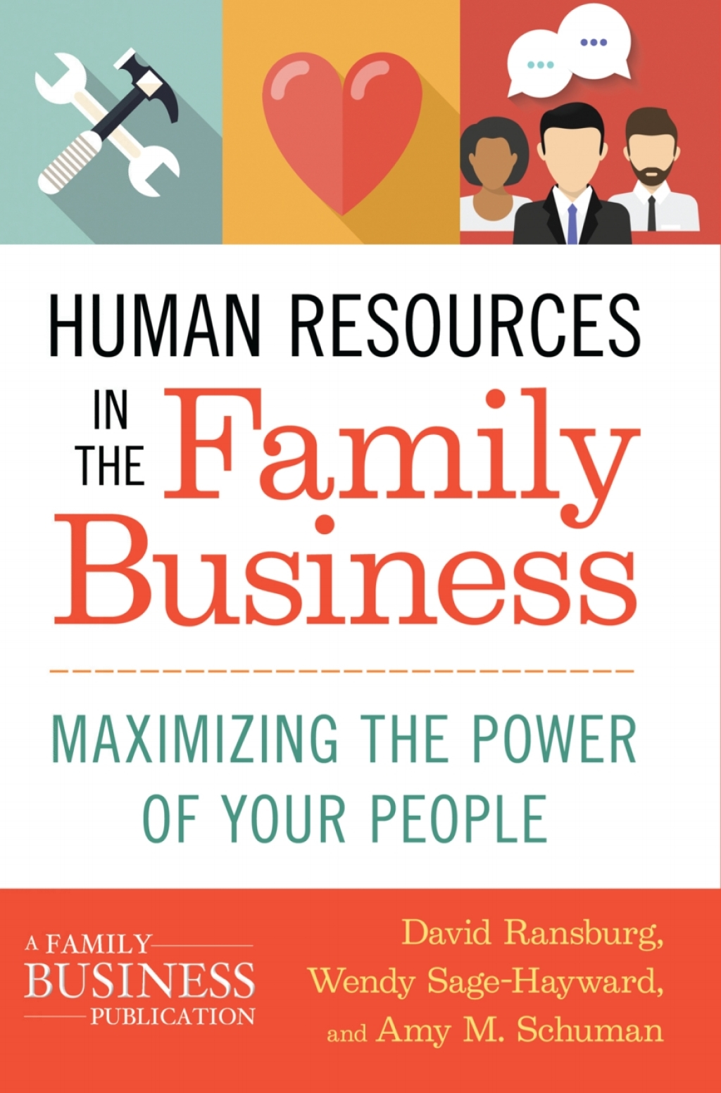Human Resources in the Family Business Maximizing the Power of Your People 