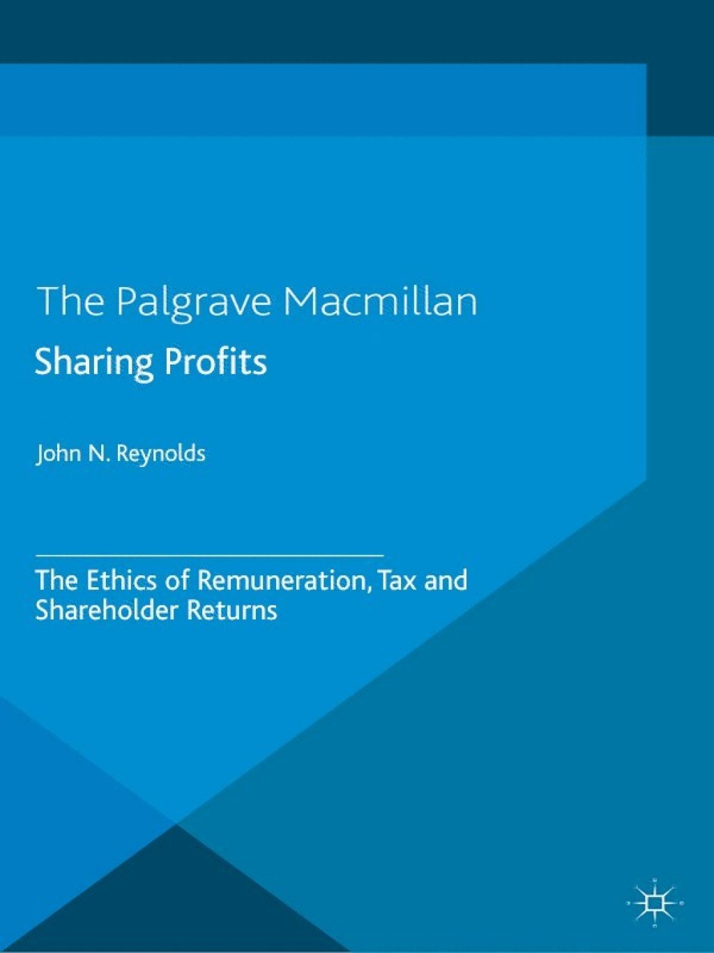 Sharing Profits The Ethics of Remuneration, Tax and Shareholder Returns 