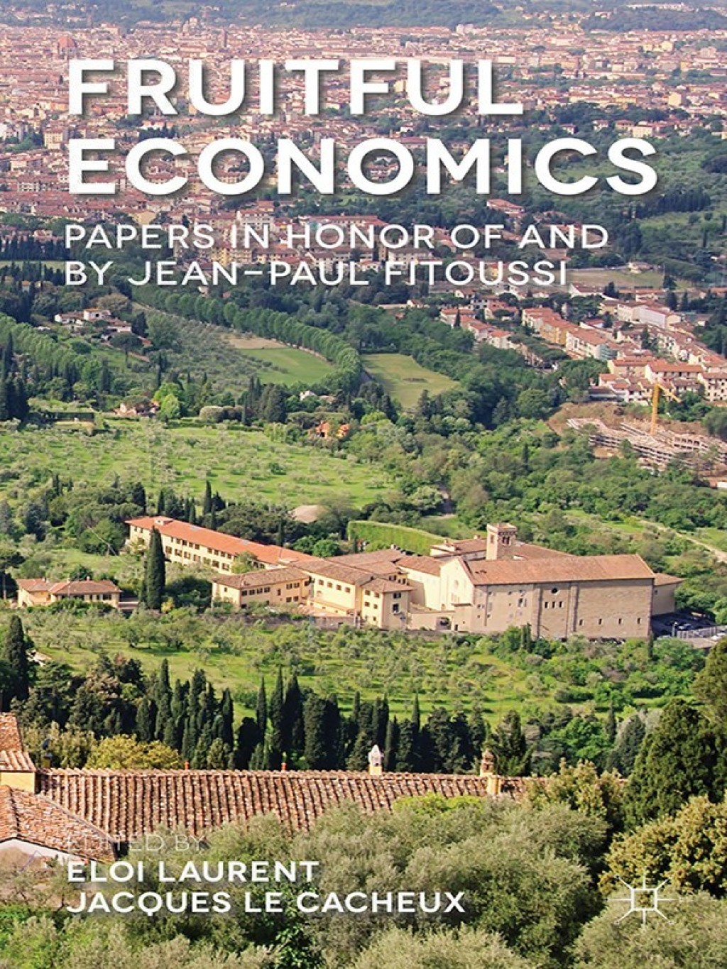 Fruitful Economics Papers in honor of and by Jean-Paul Fitoussi 