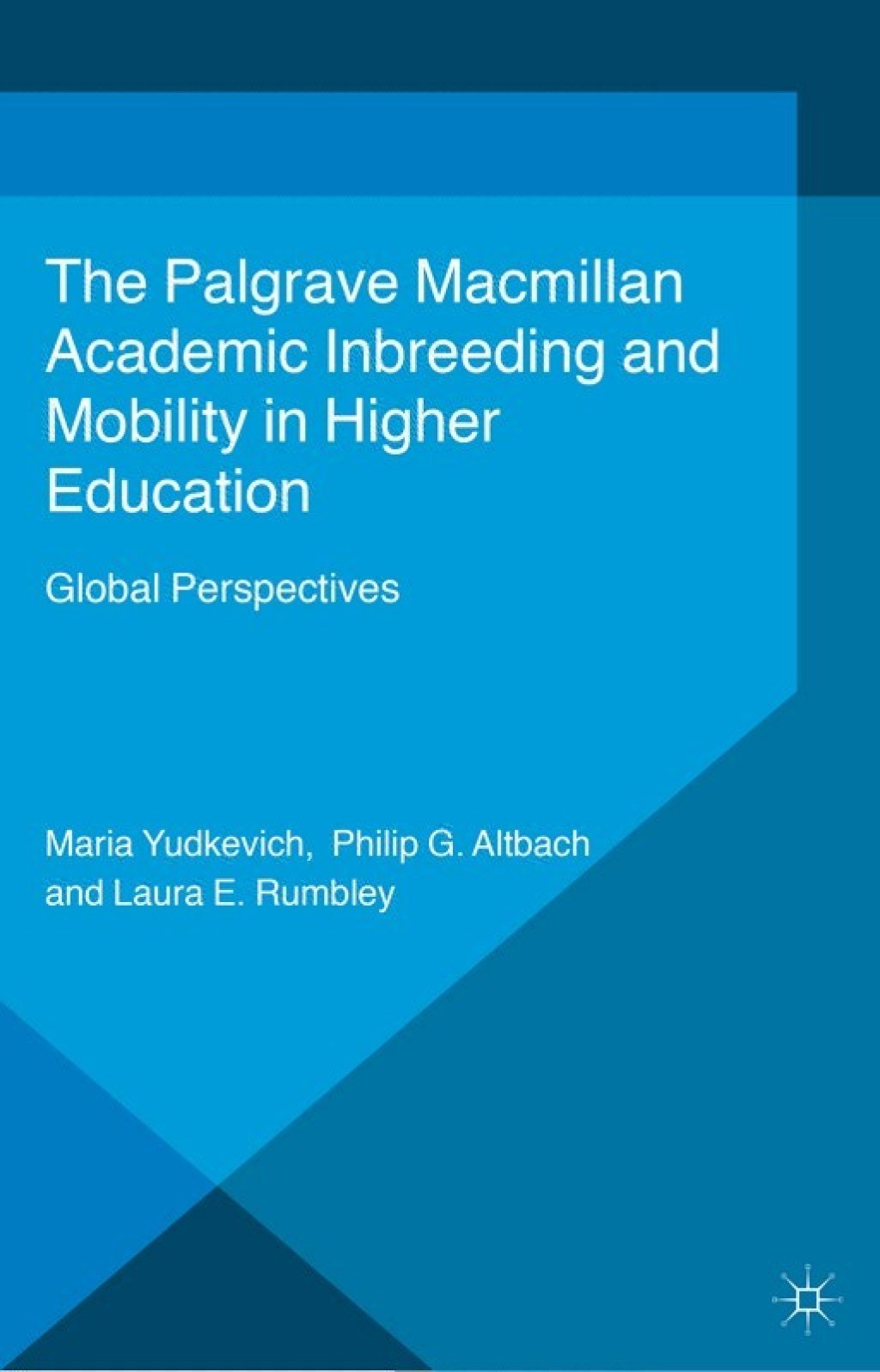 Academic Inbreeding and Mobility in Higher Education Global Perspectives 