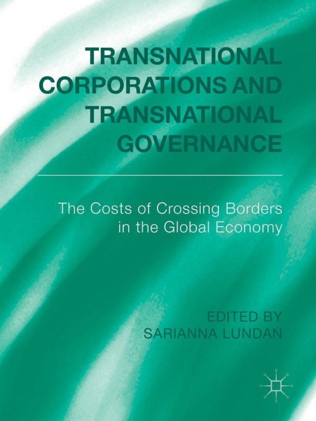 Transnational Corporations and Transnational Governance The Cost of Crossing borders in the Global Economy 