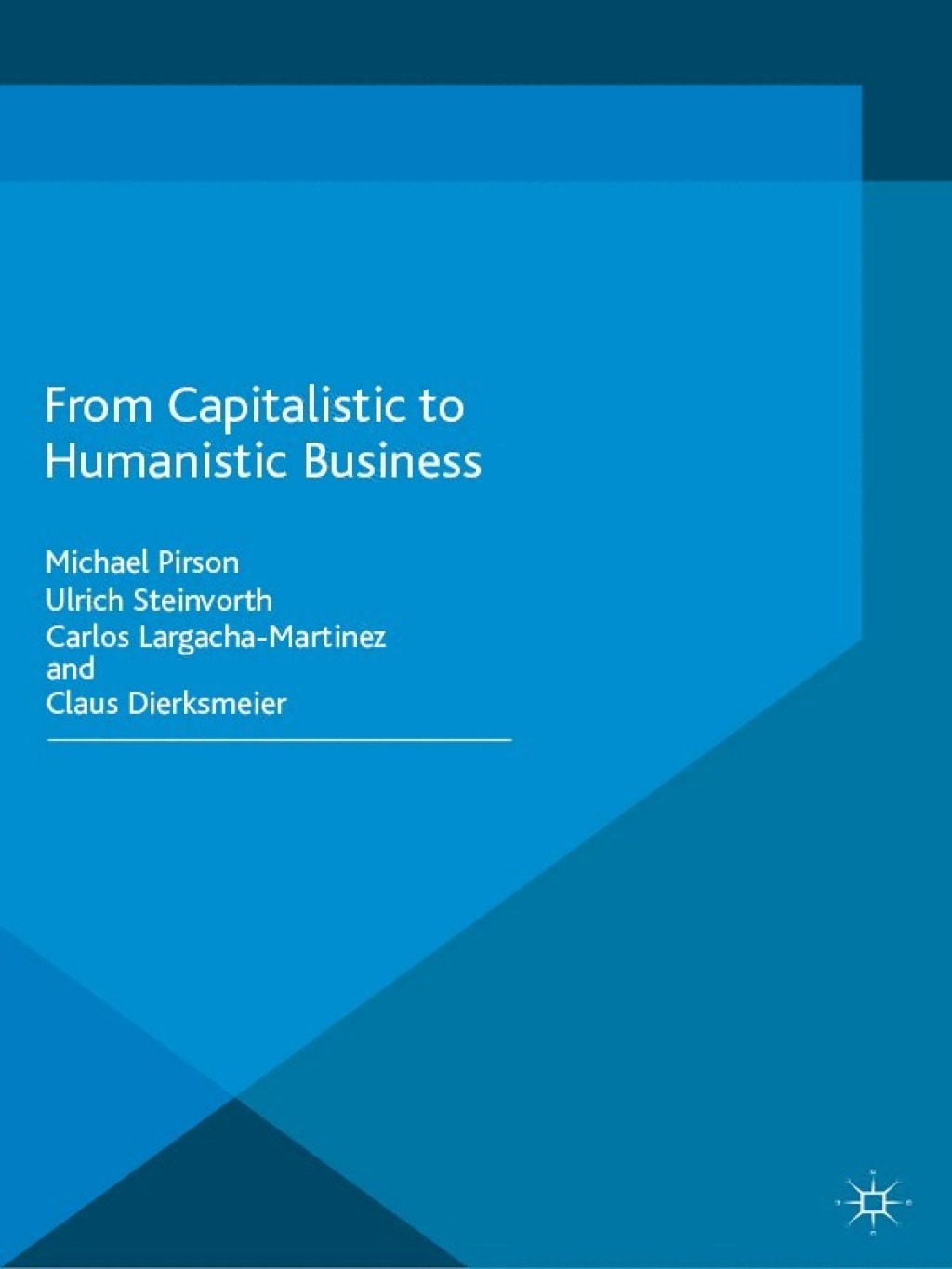 From Capitalistic to Humanistic Business 