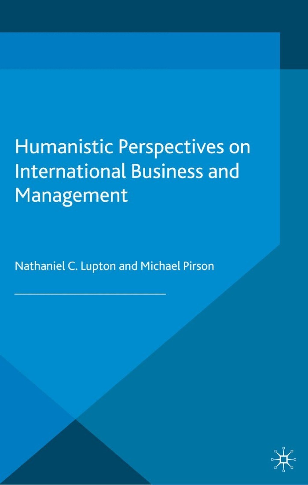 Humanistic Perspectives on International Business and Management 