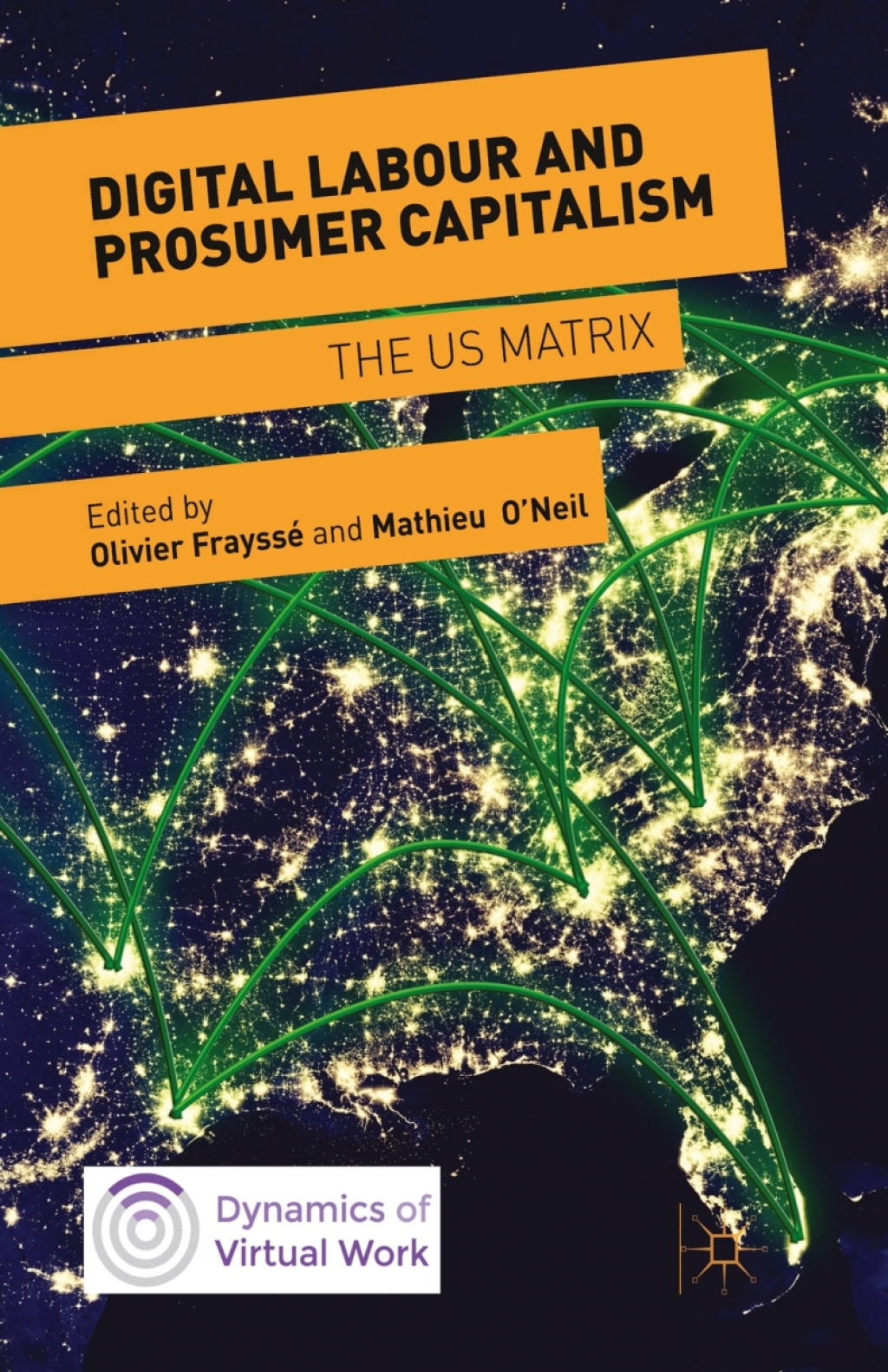 Digital Labour and Prosumer Capitalism The US Matrix 