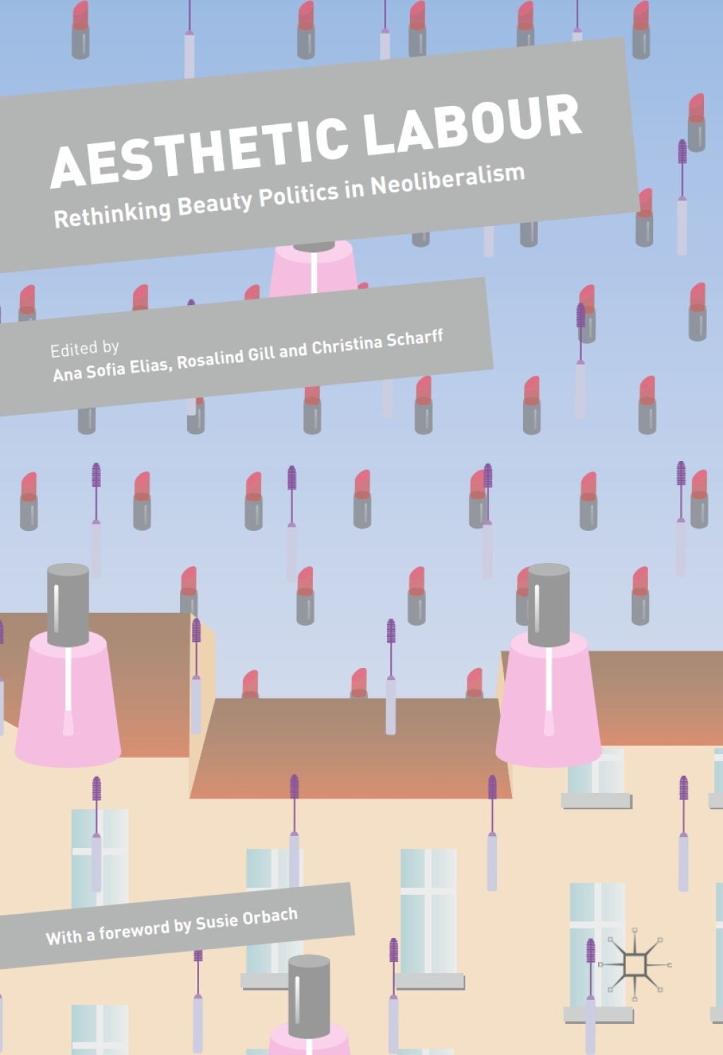 Aesthetic Labour Rethinking Beauty Politics in Neoliberalism 