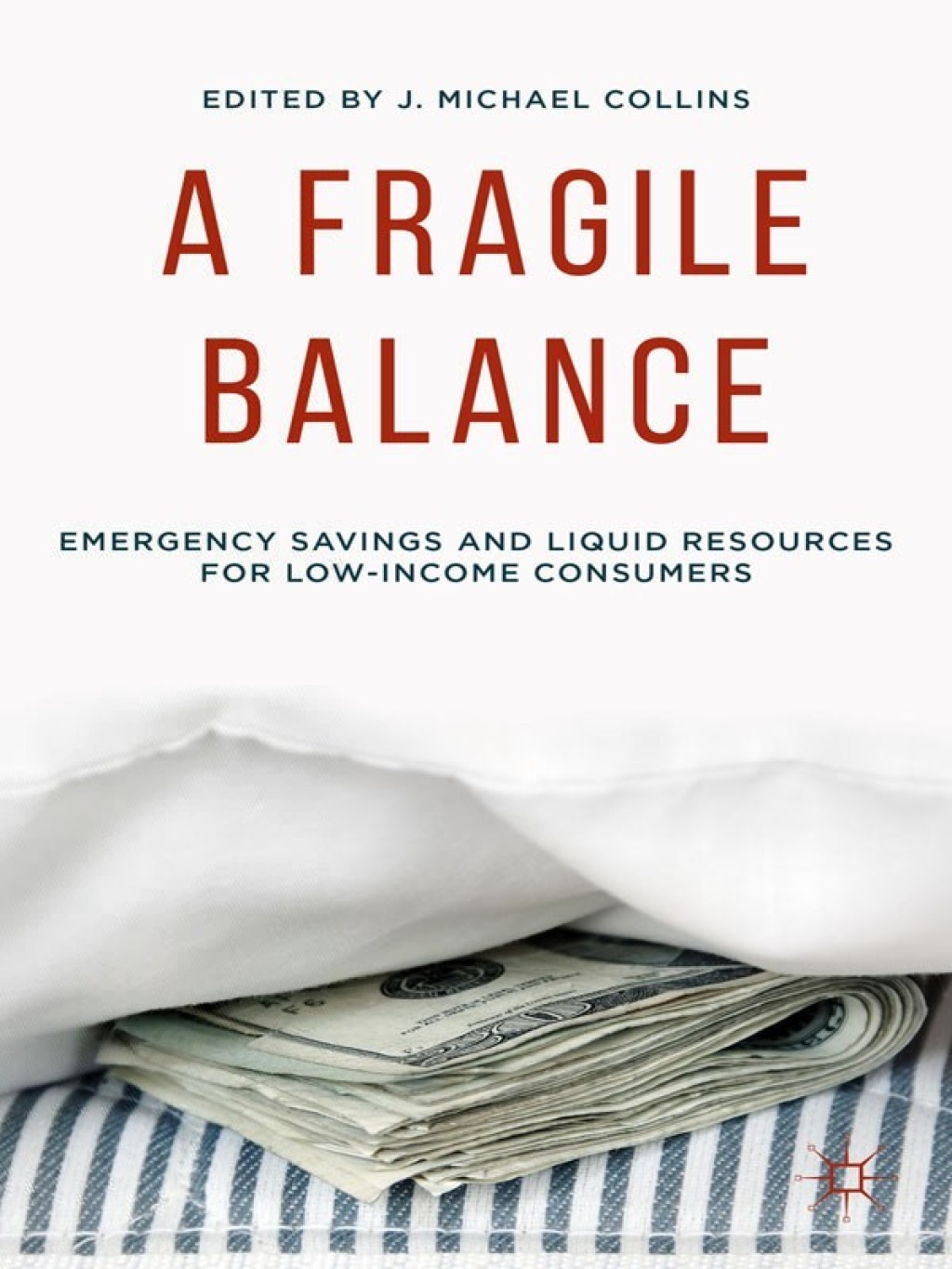 A Fragile Balance Emergency Savings and Liquid Resources for Low-Income Consumers 