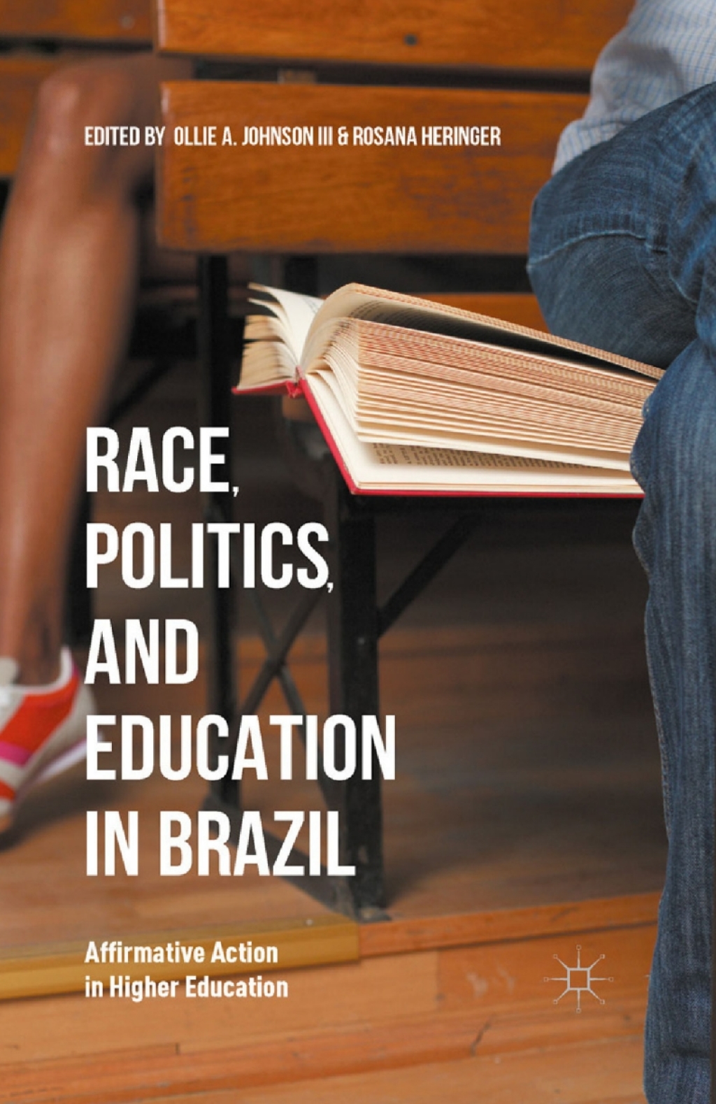 Race, Politics, and Education in Brazil Affirmative Action in Higher Education 